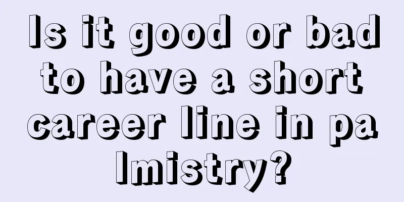 Is it good or bad to have a short career line in palmistry?