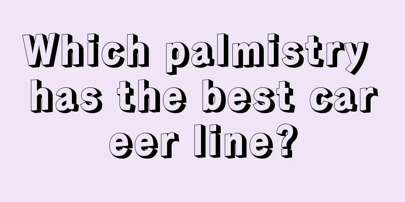 Which palmistry has the best career line?