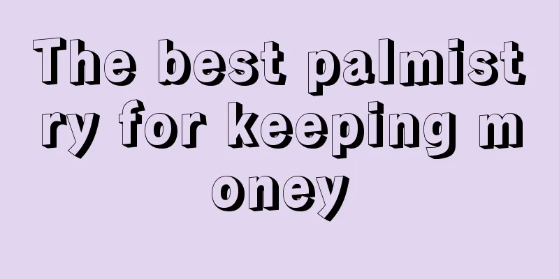 The best palmistry for keeping money