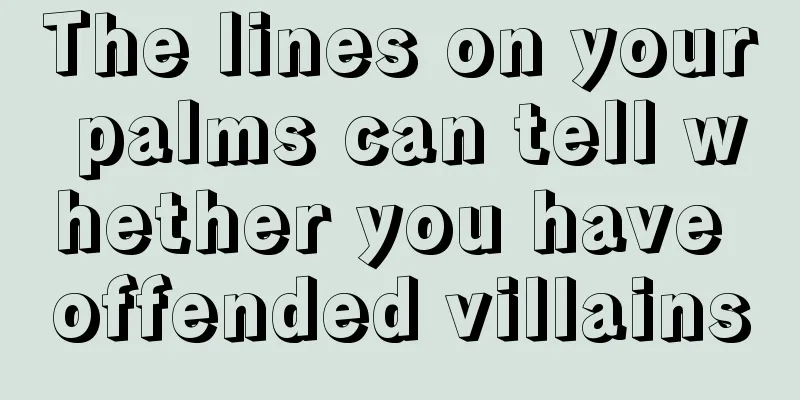 The lines on your palms can tell whether you have offended villains