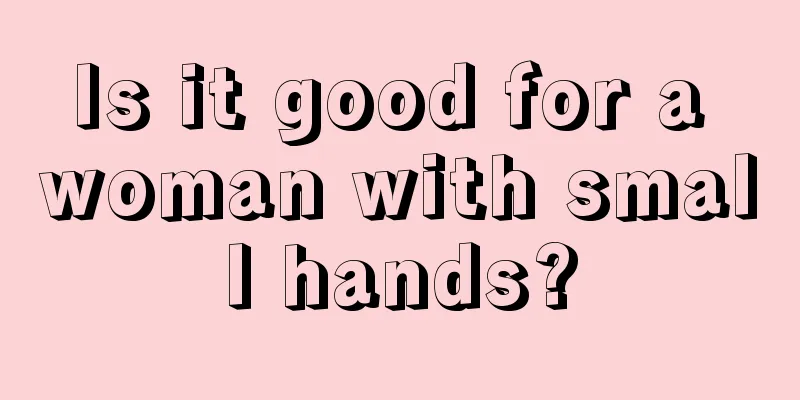 Is it good for a woman with small hands?