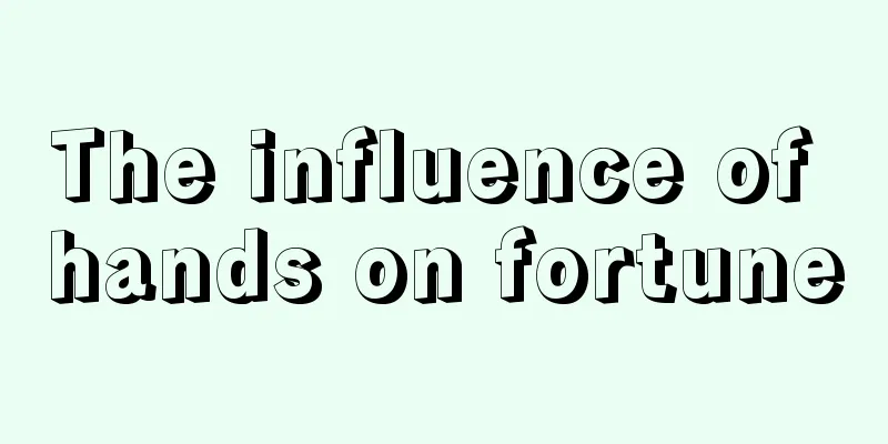 The influence of hands on fortune