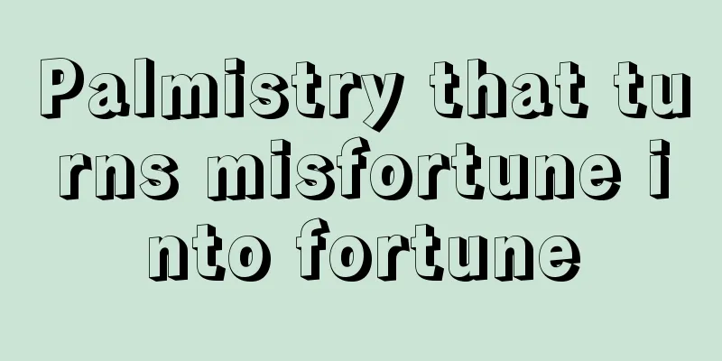 Palmistry that turns misfortune into fortune