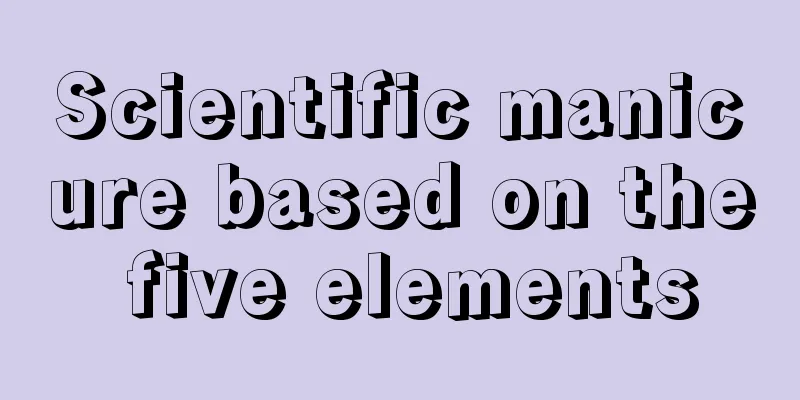 Scientific manicure based on the five elements