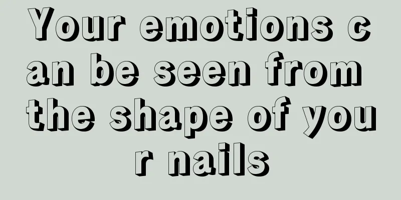 Your emotions can be seen from the shape of your nails