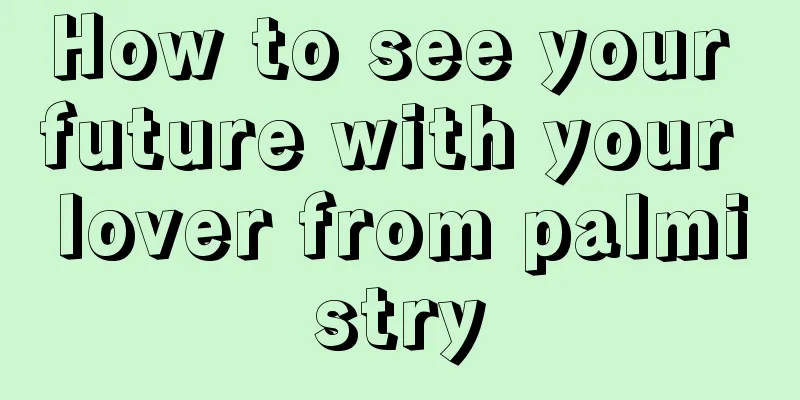 How to see your future with your lover from palmistry