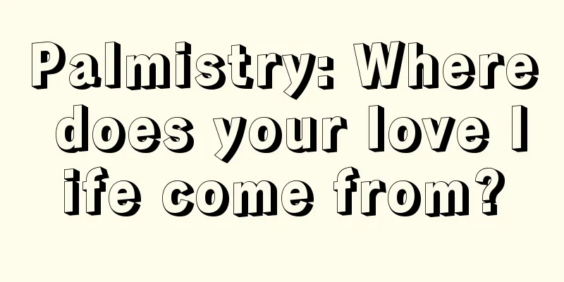 Palmistry: Where does your love life come from?