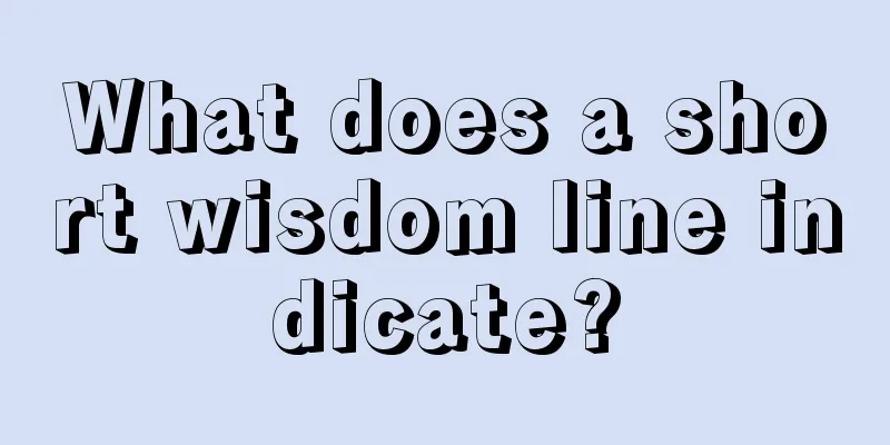 What does a short wisdom line indicate?