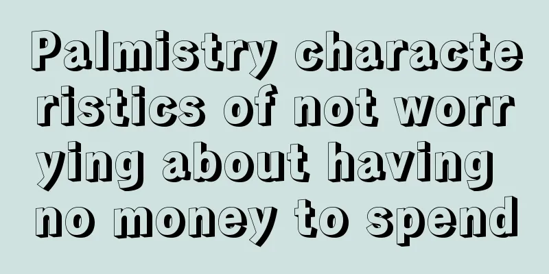 Palmistry characteristics of not worrying about having no money to spend