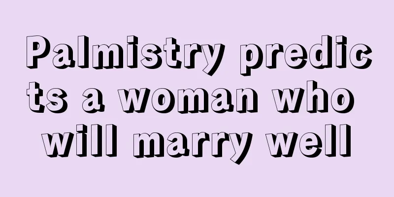 Palmistry predicts a woman who will marry well