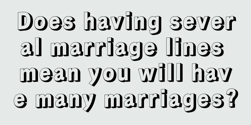 Does having several marriage lines mean you will have many marriages?