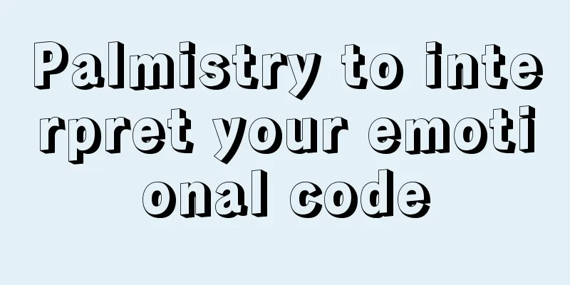 Palmistry to interpret your emotional code