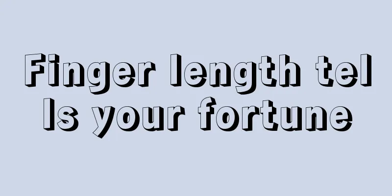 Finger length tells your fortune