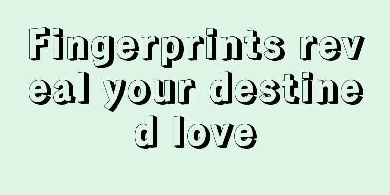Fingerprints reveal your destined love