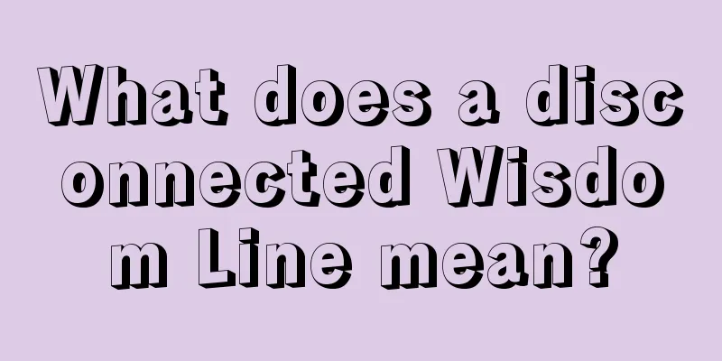 What does a disconnected Wisdom Line mean?