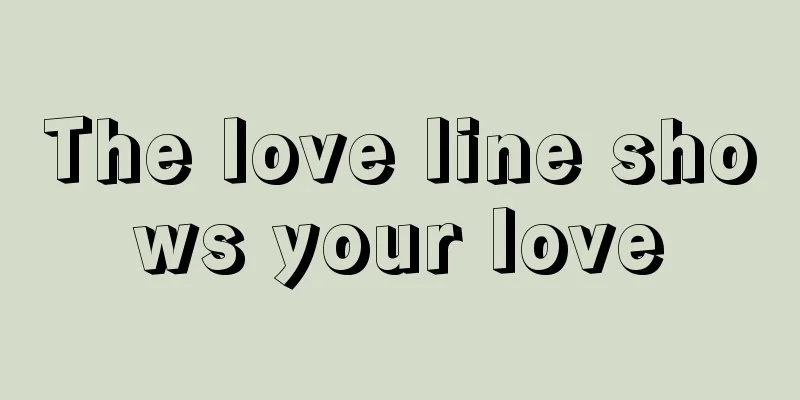 The love line shows your love