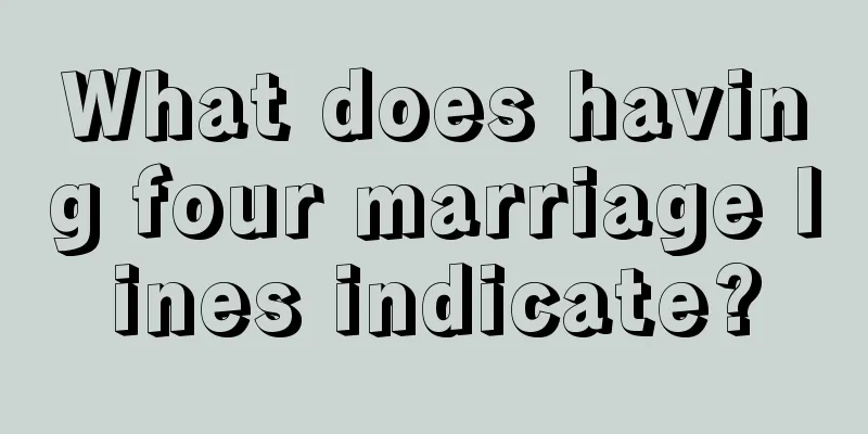 What does having four marriage lines indicate?