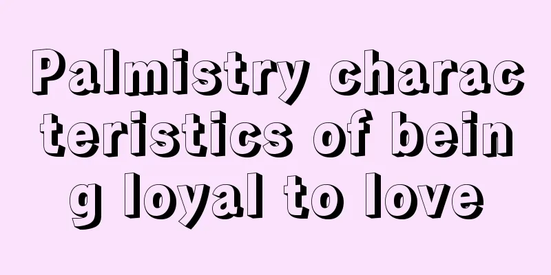 Palmistry characteristics of being loyal to love