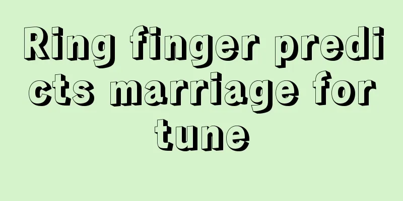Ring finger predicts marriage fortune