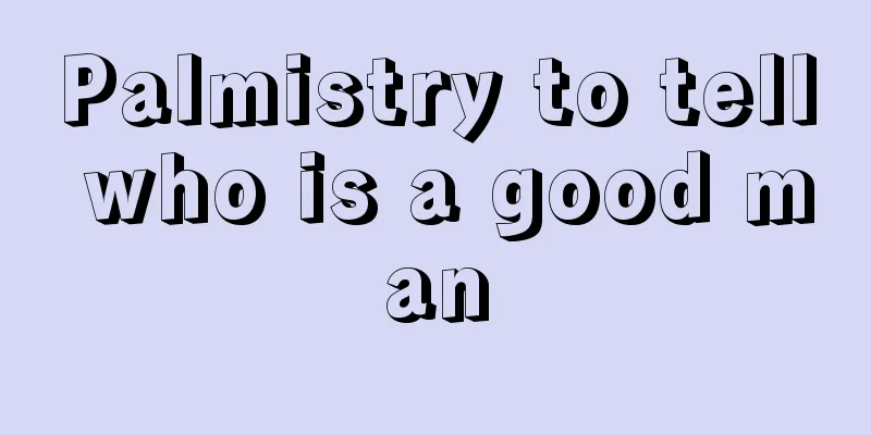 Palmistry to tell who is a good man