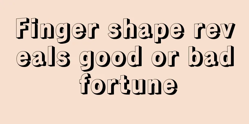 Finger shape reveals good or bad fortune