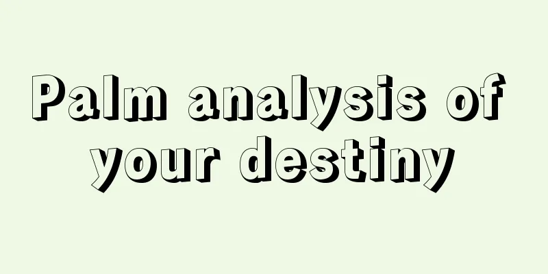 Palm analysis of your destiny