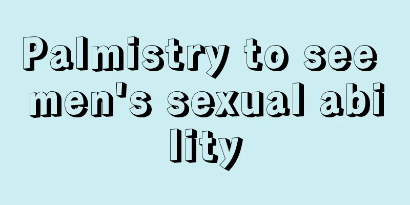 Palmistry to see men's sexual ability