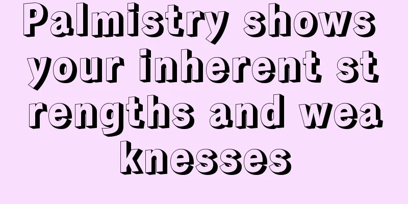 Palmistry shows your inherent strengths and weaknesses