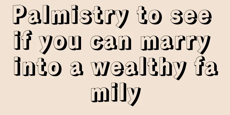 Palmistry to see if you can marry into a wealthy family