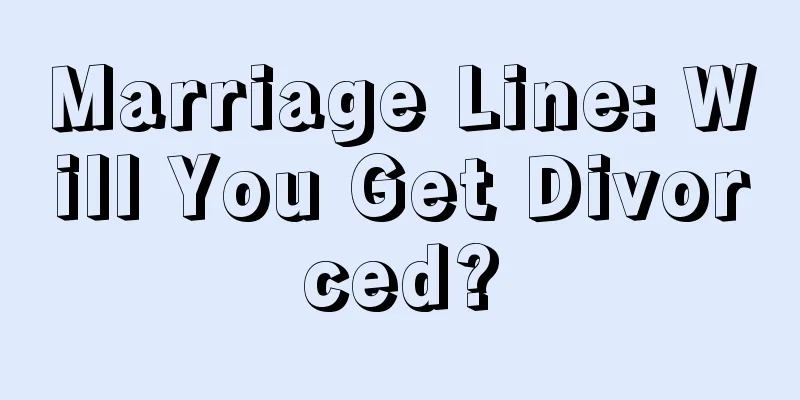 Marriage Line: Will You Get Divorced?
