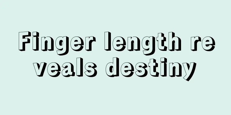 Finger length reveals destiny