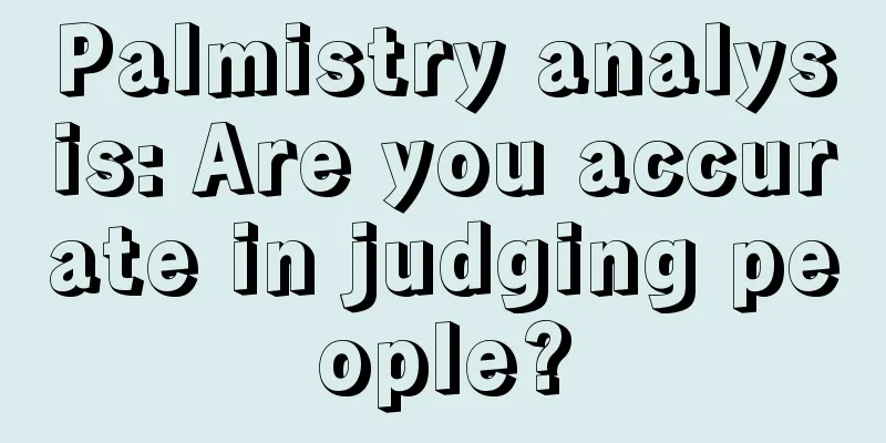 Palmistry analysis: Are you accurate in judging people?
