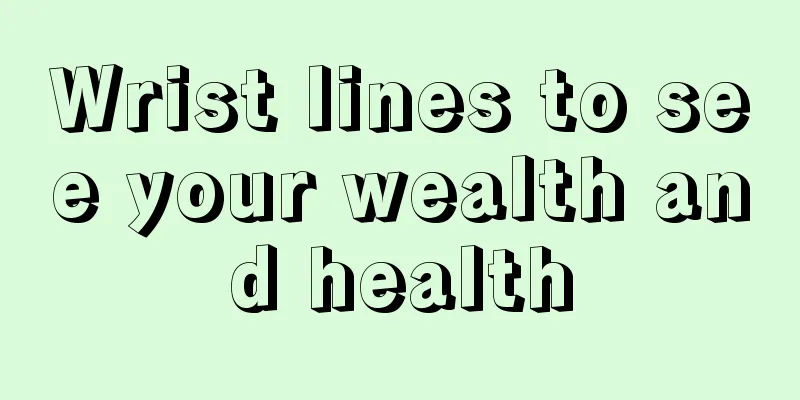 Wrist lines to see your wealth and health