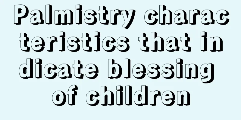Palmistry characteristics that indicate blessing of children