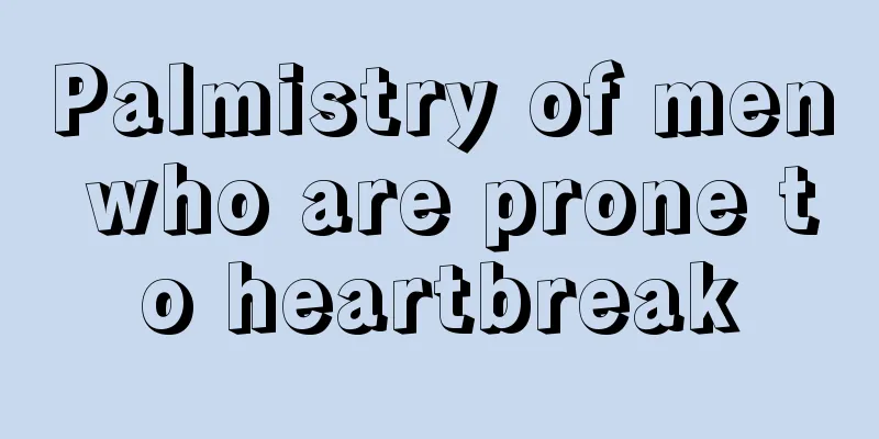 Palmistry of men who are prone to heartbreak