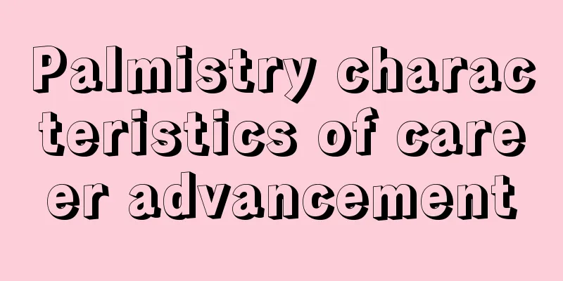 Palmistry characteristics of career advancement