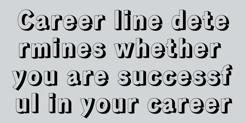 Career line determines whether you are successful in your career