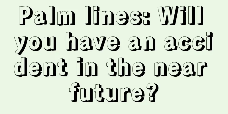 Palm lines: Will you have an accident in the near future?