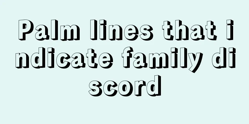 Palm lines that indicate family discord