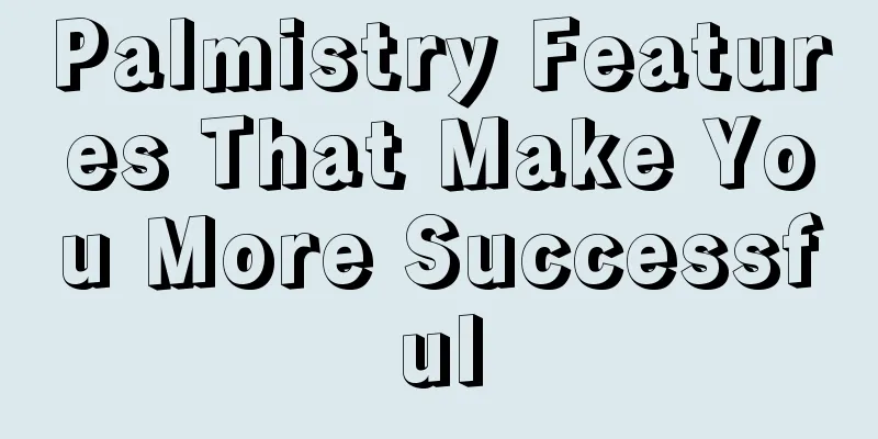Palmistry Features That Make You More Successful
