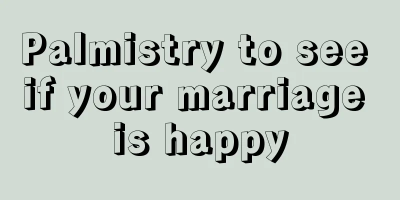 Palmistry to see if your marriage is happy