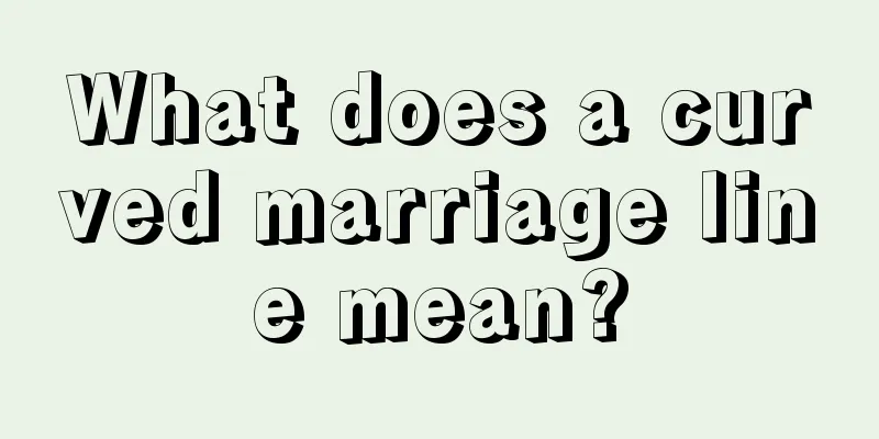 What does a curved marriage line mean?