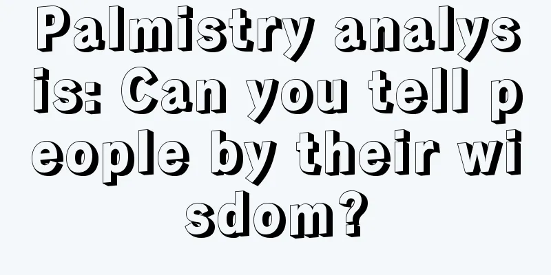 Palmistry analysis: Can you tell people by their wisdom?