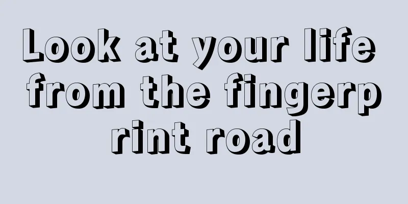 Look at your life from the fingerprint road