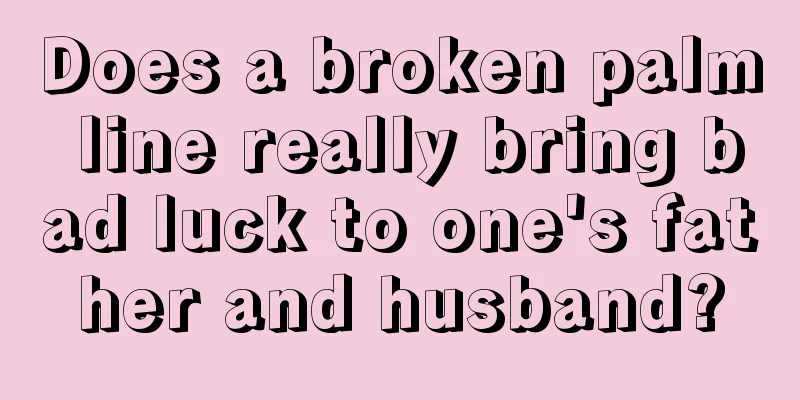 Does a broken palm line really bring bad luck to one's father and husband?