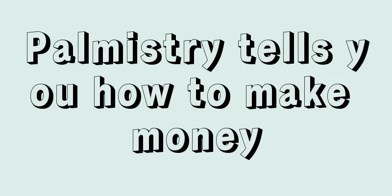 Palmistry tells you how to make money