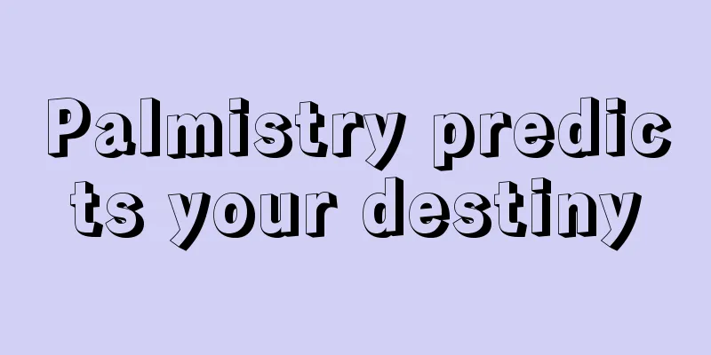 Palmistry predicts your destiny