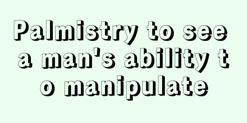 Palmistry to see a man's ability to manipulate