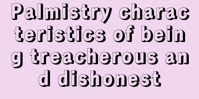 Palmistry characteristics of being treacherous and dishonest