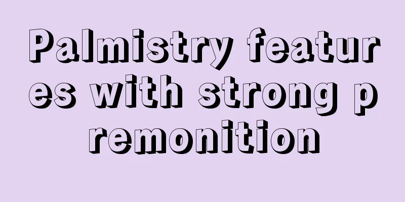Palmistry features with strong premonition
